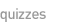 Quizzes